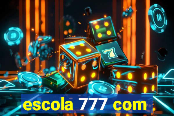 escola 777 com